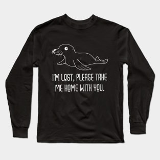 I Am Lost Please Take Me Home With You White On Black Long Sleeve T-Shirt